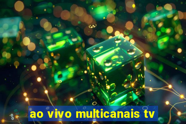 ao vivo multicanais tv